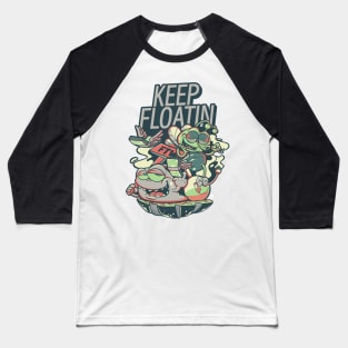 keep floatin Baseball T-Shirt